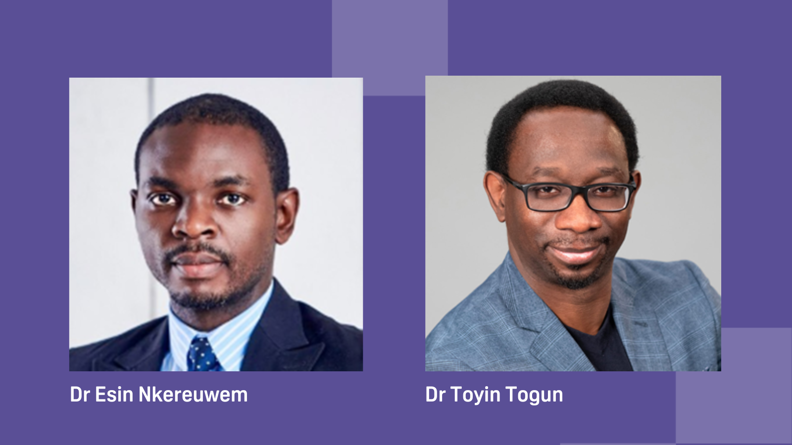 Dr Esin Nkereuwem and Dr Toyn Togun