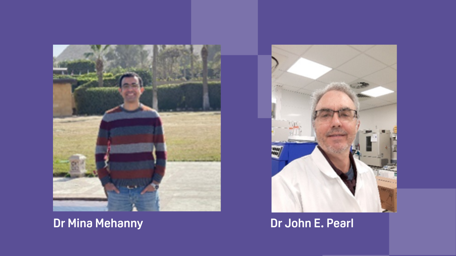 Dr Mina Mehanny and Dr John E. Pearl